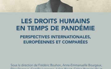 Les droits humains en temps de pandémie – perspectives internationales, européennes et comparées